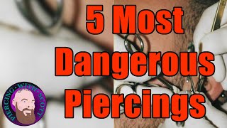 Top 5 Most Dangerous Piercings [upl. by Nahshun]