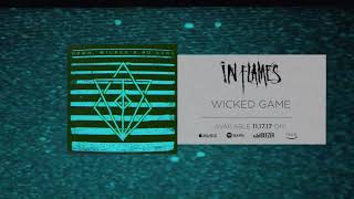 In Flames  Wicked Game Official Audio [upl. by Rolandson]