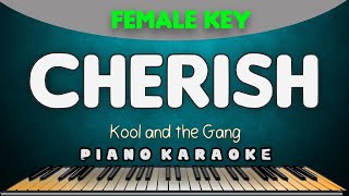 CHERISH  Kool amp The Gang  FEMALE KEY PIANO HQ KARAOKE VERSION [upl. by Ocisnarf166]