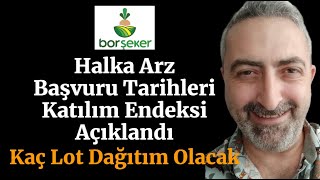 Bor Şeker Halka Arz Başvuru Tarihleri Açıklandı borsk Kaç Lot Dağıtım Olur [upl. by Yllek623]