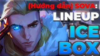 HƯỚNG DẪN LINEUP SOVA MAP ICEBOX [upl. by Nirret582]