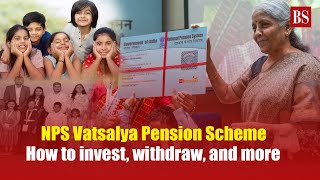 NPS Vatsalya Pension Scheme How to invest withdraw and more [upl. by Amandy157]