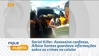 Serial Killer Assassino confesso Albino Santos guardava informações sobre os crimes no celular [upl. by Cul]