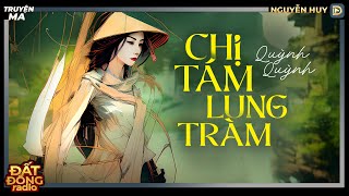 Nghe truyện ma  CHỊ TÁM LUNG TRÀM  Chuyện ma miền Tây xưa Nguyễn Huy diễn đọc [upl. by Brander]