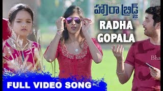 Howrah Bridge Full Video Songs  Radha Gopala Video Song  Rahul Ravindran Chandini Chowdary [upl. by Dirgis]