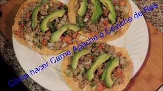 Como Hacer Carne Apache o Ceviche de Res [upl. by Assilat32]