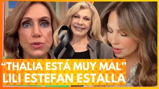 LILI ESTEFAN ENCIENDE ALARMAS por SALUD DE THALÍA y CONFIRMA SU RETIRO tras MUERT3 de SU HERMANA [upl. by Ejrog266]