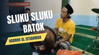 SLUKU SLUKU BATOK HADROH AL ISTIQOMAH [upl. by Josephina]