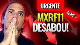 🚨 MXRF11 EM QUEDA VALE A PENA INVESTIR NO MXRF11 AGORA [upl. by Vitia]