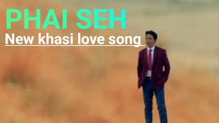 Phai seh  New khasi love song jingrwai thynmai khasiOfficial song [upl. by Wandy]