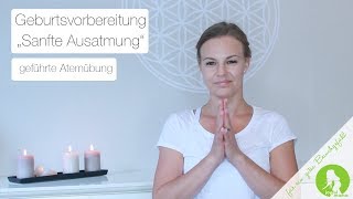 Geburtsvorbereitung  Sanfte Ausatmung [upl. by Sontich]