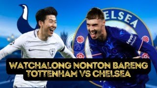 LIVE REACTION  WATCHALONG TOTTENHAM VS CHELSEA [upl. by Alfy]