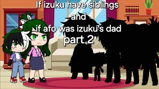 if izuku have siblings and if afo was izukus dadpart 2gachamy au [upl. by Ardnwahsal226]