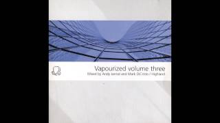 Highland Mark DiCristo – Vapourized Volume Three HD [upl. by Kalvin]