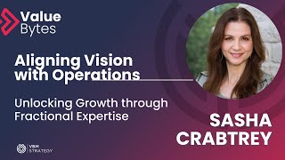 Aligning Vision with Operations Unlocking Growth through Fractional Expertise with Sasha Crabtrey [upl. by Roybn]