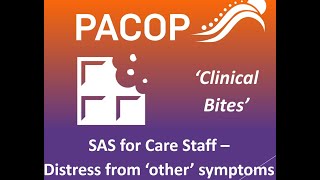 PACOP Clinical Bites SAS Series for Care Staff Other symptoms [upl. by Lois]