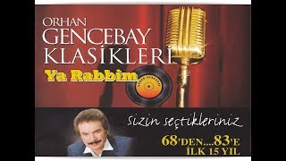 ORHAN GENCEBAY  YARABBİM Mevsim Bahar Olunca 1998 version [upl. by Ydnis]