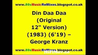 George Kranz  Din Daa Daa  original 12 inch version [upl. by Nyvets]