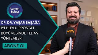 NTV UZMAN BAKIŞI  PROSTAT HAKKINDA MERAK EDİLENLER  OP DR YAŞAR BAŞAĞA  11 MART [upl. by Lindner]