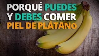 ¿Por qué puedes y DEBES comer la piel del plátano [upl. by Merv590]