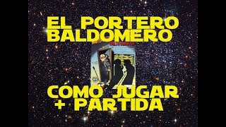 El Portero Baldomero Cómo JugarTutorial  Partida [upl. by Ennyletak]