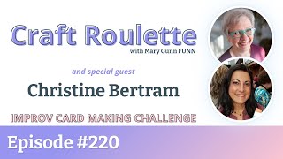 Craft Roulette Episode 220 featuring Christine Bertram CardsbyChristineB [upl. by Laure]