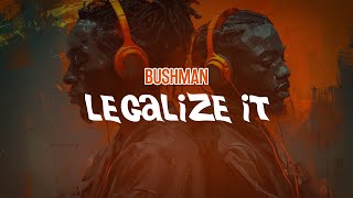 Bushman  Legalize It Lyric Video [upl. by Hajan273]