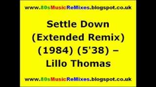 Settle Down Extended Remix  Lillo Thomas  80s Club Mixes  80s Club Music  80s Dance Music [upl. by Naynek591]