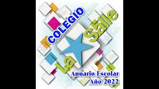 ANUARIO ESCOLAR 2022  COLEGIO DE LA SALLE  HNO EDGARDO QUESADA G [upl. by Giselbert437]