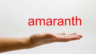 How to Pronounce amaranth  American English [upl. by Ragde927]