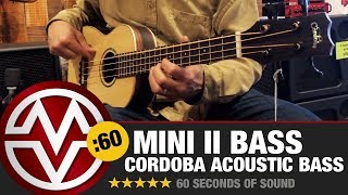 Cordoba Mini II Acoustic Bass… In 60 Seconds [upl. by Derzon25]