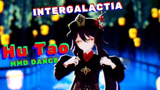 【Genshin Impact MMD】Hu Tao【INTERGALACTIA】 60FPS  1080p [upl. by Yacov526]