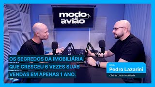 Os segredos da imobiliária que cresceu 6 vezes suas vendas em apenas 1 ano com Pedro Lazarini [upl. by Namad135]