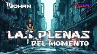 🔥MIX 2024 🔥PLENAS X TRAS PLENAS🔥BY ​⁠DJJOHAN01 THEELEGANTCREWDJS [upl. by Riana]