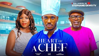 Heart of a chefChidi DikeStephanie EkwuAfex MikeMonique Ify PetersLatest Nigerian Movies 2024 [upl. by Anastasie]