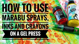 How to Use Marabu Sprays Inks and Crayons on a Gel Press [upl. by Corrianne705]