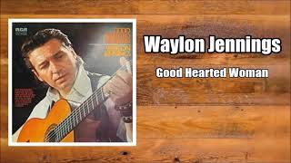 Good Hearted Woman  Waylon Jennings [upl. by Etteiram]