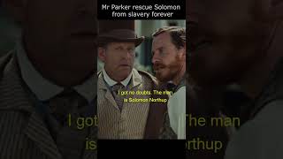 12 Years a Slave  Mr Parker rescue Solomon from slavery forever movie film [upl. by Gnurt18]