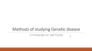 Method of studying Human Genetics Cytogenetic method Part1 [upl. by Airemaj]