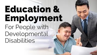 Education and Employment  Developmental Disabilities Update [upl. by Rickie]