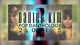 Pop Danthology 2015 by Daniel Kim [upl. by Lochner438]