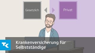 Krankenversicherung für Selbstständige [upl. by Ide501]