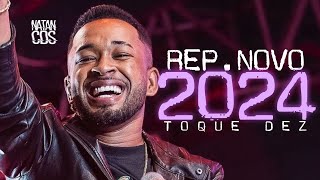 TOQUE DEZ 2024  REPERTÓRIO NOVO  MÚSICAS NOVAS  TOQUE DEZ ATUALIZADO [upl. by Barimah428]