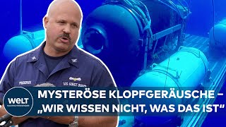 SUCHE NACH quotTITANquotUBOOT USKüstenwache ahnungslos – Ursprung der Klopfgeräusche unklar [upl. by Willy782]