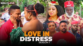 LOVE IN DISTRESS SEASON 1MIKE GODSON IFEKA DORIS amp OLA DANIELS 2024 LATEST NIGERIAN FAMILY MOVIE [upl. by Eidnim395]