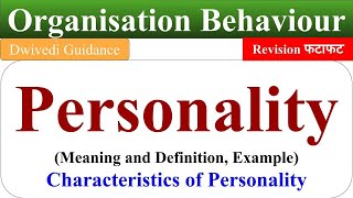 Personality definition Personality example Personality development Organisational behaviour ob [upl. by Grace695]