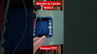 Abandon de chantier suite astuce disjoncteurs electric abandoned [upl. by Nicks377]