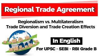 Regional Trade Agreements  Regionalism vs Multilateralism Trade Diversion amp Trade Creation Effects [upl. by Akinak950]