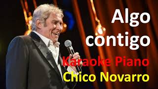 Algo contigo Chico Novarro  Karaoke Piano [upl. by Gnod]