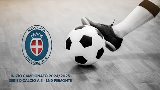 Novara Calcio a 5  Inizio Campionato Serie D 20242025 [upl. by Nerua705]